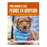 Por Amor A Los Perros En Adopción