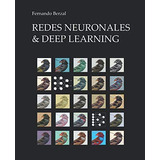 Libro: Redes Neuronales & Deep Learning: Edición En Color (s