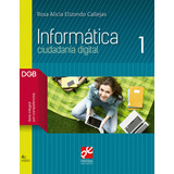 Informática 1, De Elizondo Callejas, Rosa Alicia. Editorial Patria Educación, Tapa Blanda En Español, 2020