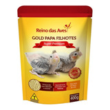 Gold Papa Filhotes Refil 400gr - Reino Das Aves (papinha)