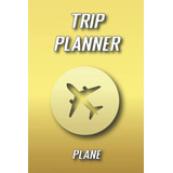 Libro: Trip Planner Plane: Air Travel Diary With Booking &
