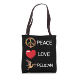 Pelican Lover Love Peace Pelícano Pájaro Tropical Animal B