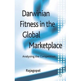 Darwinian Fitness In The Global Marketplace - Priyali Raj...