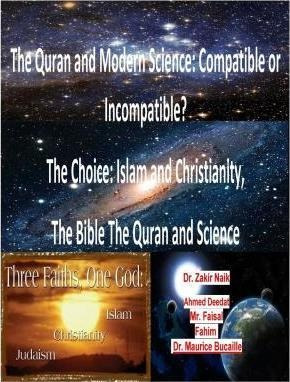 The Quran And Modern Science : Compatible Or Incompatible...