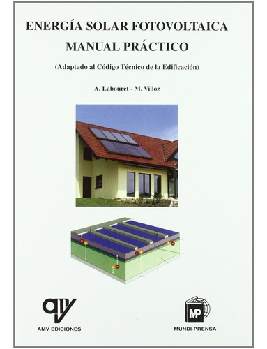 Energía Solar Fotovoltaica. Manual Práctico