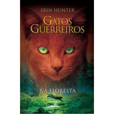 Livro Gatos Guerreiros - Na Floresta. Volume 1 Da Coleção De Gatos Guerreiros. Capa Mole, Em Português. Série Com 6 Volumes.