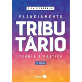 Planejamento Tributario - Teoria E Prática - 4º Ed. -