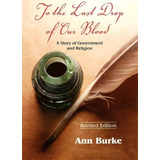 To The Last Drop Of Our Blood, De Ann Burke. Editorial Teach Services Inc, Tapa Blanda En Inglés