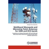 Libro Multiband Monopole And Microstrip Patch Antennas Fo...