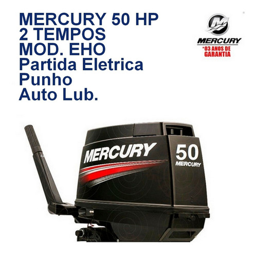 MOTOR POPA MERCURY 50HP EHO 2 TEMPO PUNHO + PARTIDA ELETRICA