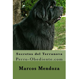 Libro: Secretos Del Terranova: Perro-obediente (spanish