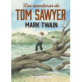 Libro Aventuras De Tom Sawyer - Mark Twain - Alma