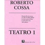 Roberto Cossa. Teatro 1. Editorial De La Flor. Libro Usado