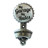 Destapador Bebida Mi Garage Mis Reglas Vintage Pared Metal