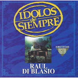 Cd Raul Di Blasio / Idolos De Siempre Grandes Exitos (1998)
