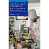 Administración De Negocios Gastronómicos - Germán De Bonis