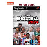 Bomba Patch 2024 - Ps2 - Futebol - Jogo De Futebol - Atualiz