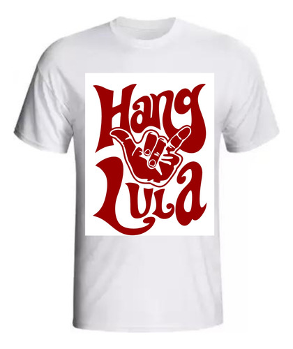 Camiseta Hang Lula