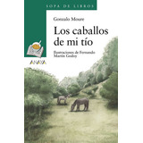 Los Caballos De Mi Tãâo, De Moure, Gonzalo. Editorial Anaya Infantil Y Juvenil, Tapa Blanda En Español