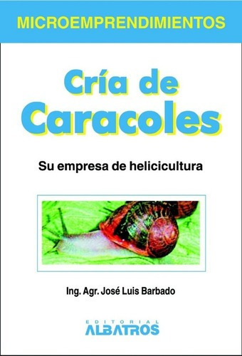 Cria De Caracoles - Barbado, Jose Luis, De Barbado, Jose Luis. Editorial Albatros En Español