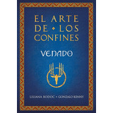 Venado El Arte De Los Confines - Liliana Bodoc Gonzalo Kenny