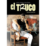 Libro El Truco: Novela Grã¡fica - Guiral, Antoni