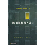 Una Cita En El Piso 32 - Gisela Gilges