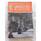 La Literatura En Sus Fuentes- F Montes De Oca- 1986