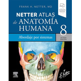 Libro Atlas De Anatomia Humana 8ed. Abordaje Por Sistemas