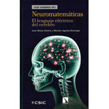 Neuromatematicas: El Lenguaje Electrico Del Cerebro - Alm...