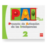 Pai Plus 2 - Proyecto De Activacion De Las Inteligencias, De No Aplica. Editorial Sm, Tapa Blanda En Español