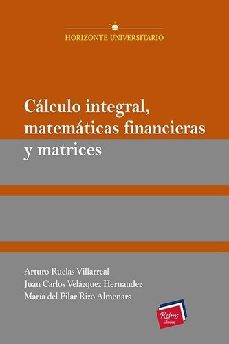 Cálculo Integral, Matemáticas Financieras Y Matrices