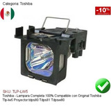 Lampara Compatible Toshiba Tlp-lw5 Tdps80 Tdps81 Tdpsw80