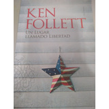 Un Lugar Llamado Libertad - Ken Follett