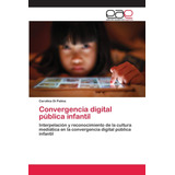 Libro: Convergencia Pública Infantil: Interpelación Y Recono