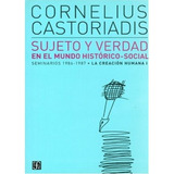 Sujeto Y Verdad En El Mundo Histórico-social. Cornelius Cast