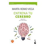 Entrena Tu Cerebro. Neurociencia Para La Vida Cotidiana