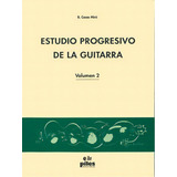 Estudio Progresivo De La Guitarra Vol. 2, De Casas Miro, Maria Belen. Editorial Piles, Editorial De Musica, S.a., Tapa Blanda En Español