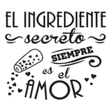 Vinil Decorativo Cocina El Ingrediente Secreto Es Amor 60x60