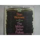 Stan Wolowic - The Milion Seller Polkas