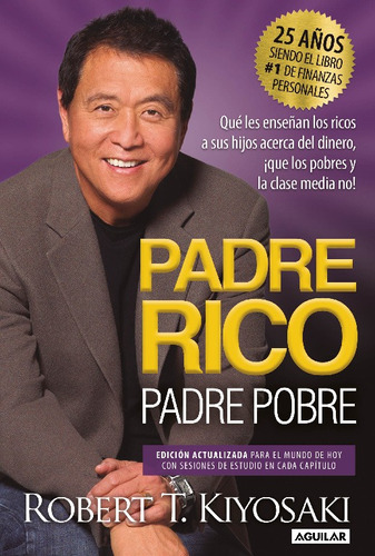Padre Rico, Padre Pobre, De Kiyosaki, Robert T.., Vol. 1. Editorial Aguilar, Tapa Blanda En Español, 2023