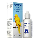 Antibiótico Para Aves Pássaros Tylotrat Sm 20ml 