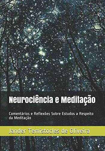 Neurociência E Meditação: Comentários E Reflexões Sobre Estu