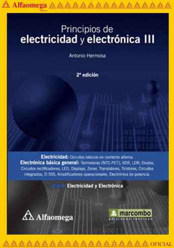 Principios De Electricidad Y Electrónica Iii 2ª Edición, De Hermosa, Antonio. Editorial Alfaomega Grupo Editor, Tapa Blanda, Edición 2 En Español, 2013