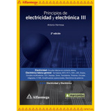 Principios De Electricidad Y Electrónica Iii 2ª Edición, De Hermosa, Antonio. Editorial Alfaomega Grupo Editor, Tapa Blanda, Edición 2 En Español, 2013