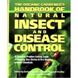 The Organic Gardeners Handbook Of Natural Insect And Disease