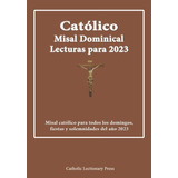 Catolico Misal Dominical Lecturas Para 2023: Misal Catolico