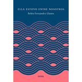 Ella Estuvo Entre Nosotros - Fernandez Llanos, Belen