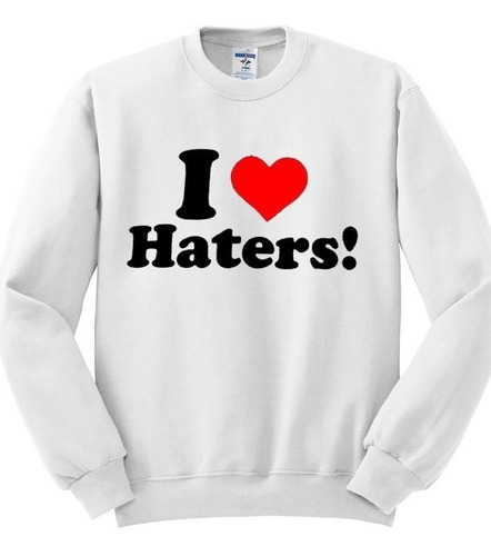 Sudadera Sweater I Love Haters Unisex Moda Logo Corazon Moda