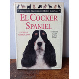 Libro Para Conocer,  Criar Y Cuidar Al Cocker Spaniel 